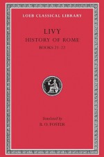 Livy: History of Rome,Volume V, Books 21-22 (Loeb Classical Library No. 233) - Livy, B.O. Foster