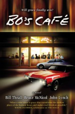 Bo's Café - Bill Thrall, Bruce McNicol, John S. Lynch