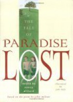 The Tale of Paradise Lost: Based on the Poem by John Milton - Nancy Willard, John Milton, Jude Daly