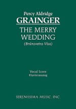 The Merry Wedding - Vocal Score - Percy Grainger, Rose Grainger