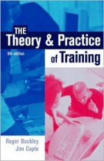 The Theory & Practice of Training - Roger Buckley, Jim Caple