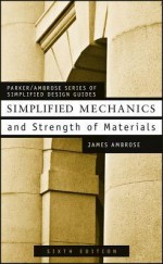 Simplified Mechanics & Strength of Materials for Architects and Builders - James Ambrose