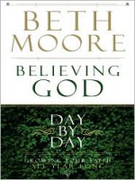 Believing God Day By Day - Beth Moore