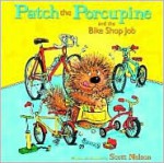 Patch the Porcupine and the Bike Shop Job - Scott Nelson