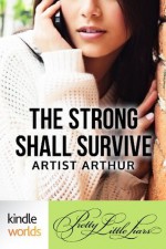 Pretty Little Liars: The Strong Shall Survive (Kindle Worlds Short Story) - Artist Arthur