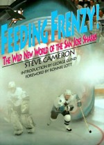 Feeding Frenzy!: The Wild New World of the San Jose Sharks - Steve Cameron