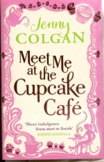 Meet Me at the Cupcake Café - Jenny Colgan