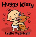 Huggy Kissy. by Leslie Patricelli - Leslie Patricelli