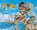 Pedro, the Pirate - Tim Hoppey