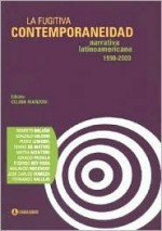 La Fugitiva Contemporaneidad: Narrativa Latinoamericana, 1990-2000 - Guillermo Blanck, Susana Cella, Celina Manzoni