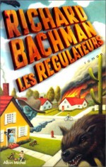 Les Régulateurs - Richard Bachman, William Olivier Desmond, Stephen King