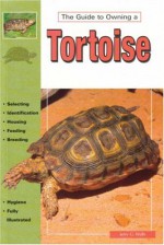 The Guide to Owning a Tortoise - Jerry G. Walls