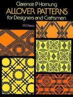 Allover Patterns for Designers and Craftsmen - Clarence P. Hornung