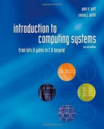 Introduction to Computing Systems: From bits & gates to C & beyond - Yale Patt, Sanjay Patel