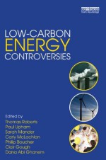 Low-Carbon Energy Controversies - Thomas Roberts, Paul Upham, Carly Mclachlan, Sarah Mander