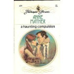 A Haunting Compulsion - Anne Mather