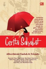 Cerita Sahabat - Alberthiene Endah, Jia Effendie, Rendy Doroii, Chicko Handoyo Soe, Alexander Thian, Ollie, Rahne Putri, Faye Yolody, Faizal Reza, Tjhai Edwin, Verry Barus, Dillon Gintings