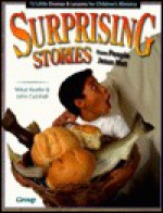 Surprising Stories from People Jesus Met: 13 Little Dramas and Lessons for Children's Ministry - Mikal Keefer, John Robert Cutshall