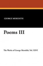 Poems III - George Meredith