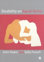 Disability On Equal Terms - John Swain, Sally French