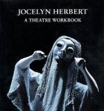 Jocelyn Herbert: A Theater Workbook: Paperback Book - Jocelyn Herbert, Cathy Courtney