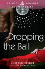 Dropping the Ball - Vristen Pierce