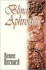 Blind Aphrodite - Renee Bernard