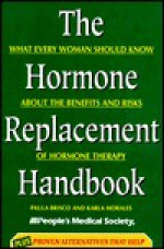 The Hormone Replacement Handbook - Paula Brisco, Karla Morales