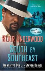 South by Southeast - Blair Underwood, Tananarive Due, Steven Barnes