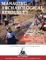 Managing Archaeological Resources: Global Context, National Programs, Local Actions - Francis P McManamon, Andrew Stout, Jodi A Barnes