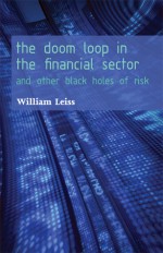 The Doom Loop in the Financial Sector: And Other Black Holes of Risk - William Leiss