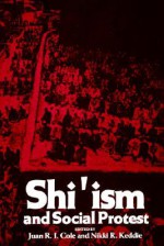 Shi'ism and Social Protest - Juan R. I. Cole, Juan R. I. Cole