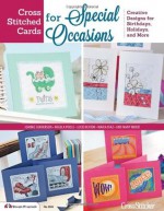 Cross Stitched Cards for Special Occasions: Creative Designs for Birthdays, Holidays, and More - Editors of Future Publishing