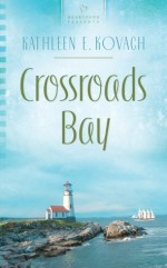 Crossroads Bay - Kathleen E. Kovach