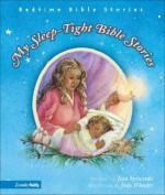 My Sleep Tight Bible Stories - Jean E. Syswerda, Jody Wheeler