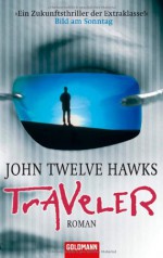 Traveler - John Twelve Hawks, Claus Varrelmann