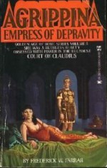 Agrippina: Empress of Depravity - Frederic William Farrar