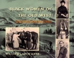 Black Women of the Old West - William Loren Katz