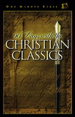 90 Days with the Christian Classics - Lawrence Kimbrough, Lawrence Kimbrough, John Calvin