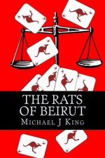 The Rats of Beirut - Michael J. King, Virginia King