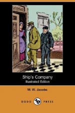 Ship's Company (Illustrated Edition) (Dodo Press) - W.W. Jacobs, Will Owen