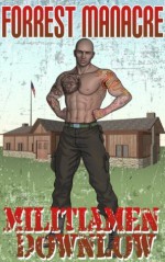 Militiamen Downlow - Forrest Manacre