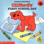 Clifford's First School Day (Clifford the Small Red Puppy) - Norman Bridwell