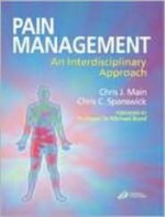 Pain Management: An Interdisciplinary Approach - Churchill Livingstone, Chris C. Spanswick