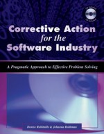 Corrective Action for the Software Industry - Denise E. Robitaille, Johanna Rothman