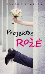 Projektas „Rožė“ - Graeme Simsion, Danguolė Žalytė