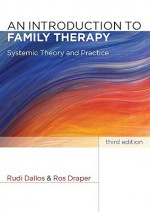 An Introduction to Family Therapy: Systemic Theory and Practice - Rudi Dallos, Ros Draper