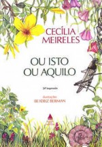 Ou Isto ou Aquilo - Cecília Meireles, Beatriz Berman