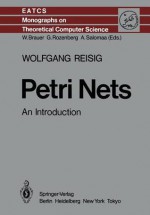 Petri Nets: An Introduction - Wolfgang Reisig