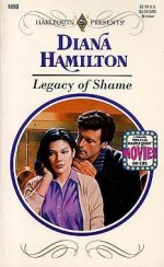 Legacy of Shame - Diana Hamilton